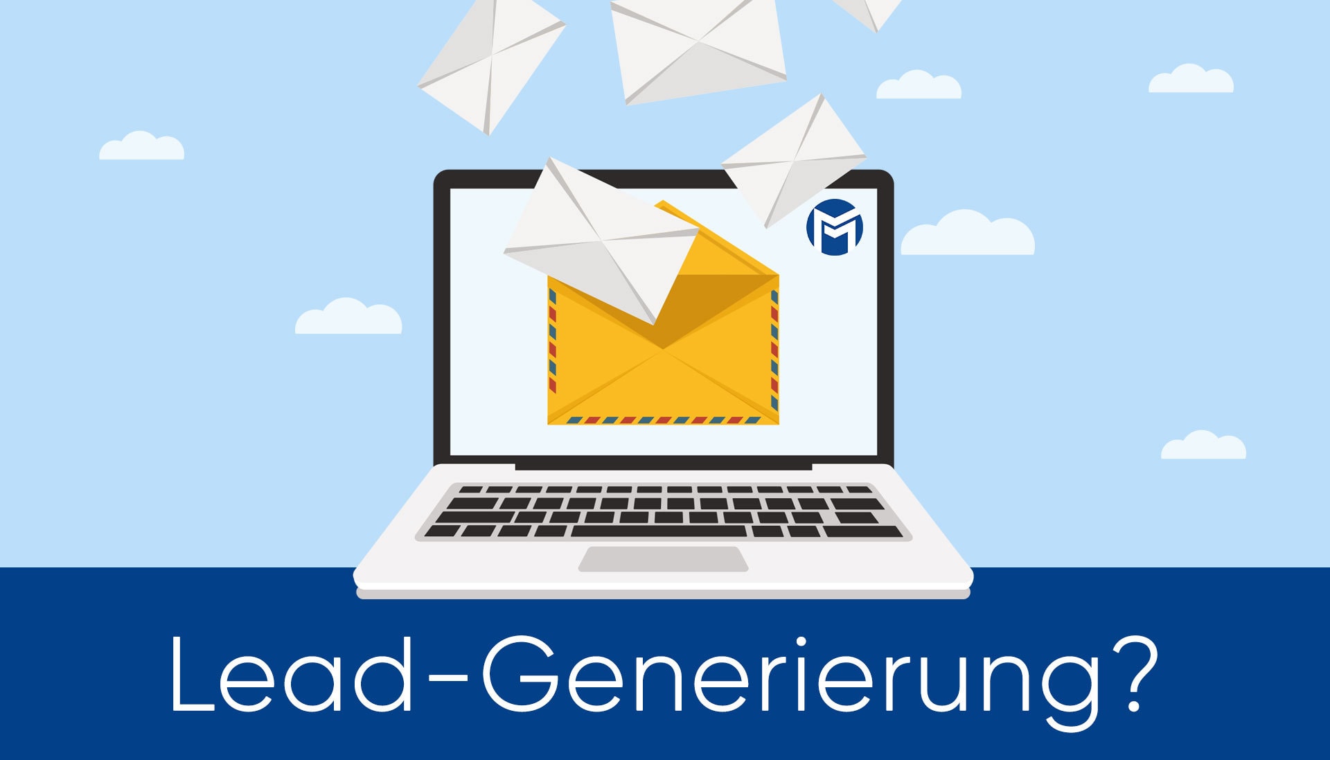 So generierst Du effizient Leads und Abonnenten für deinen E-Mail-Verteiler